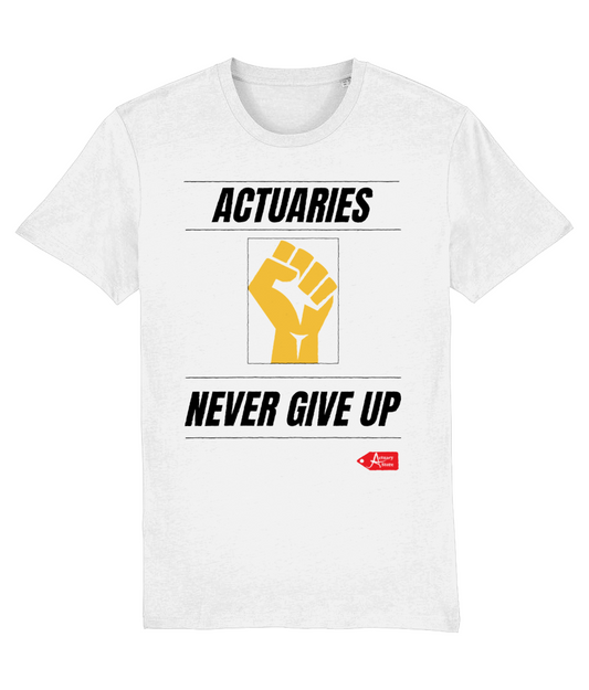 Actuaries Never Give Up T-Shirt