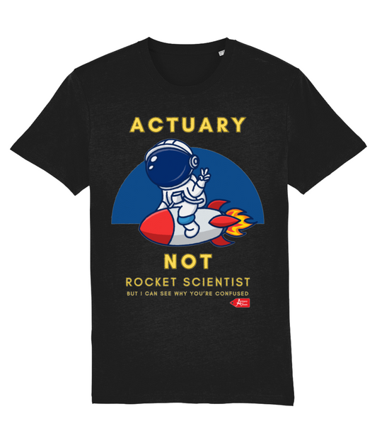 Actuary Not Rocket Scientist But I Can See Why You're Confused T-Shirt (Back and White Variants)