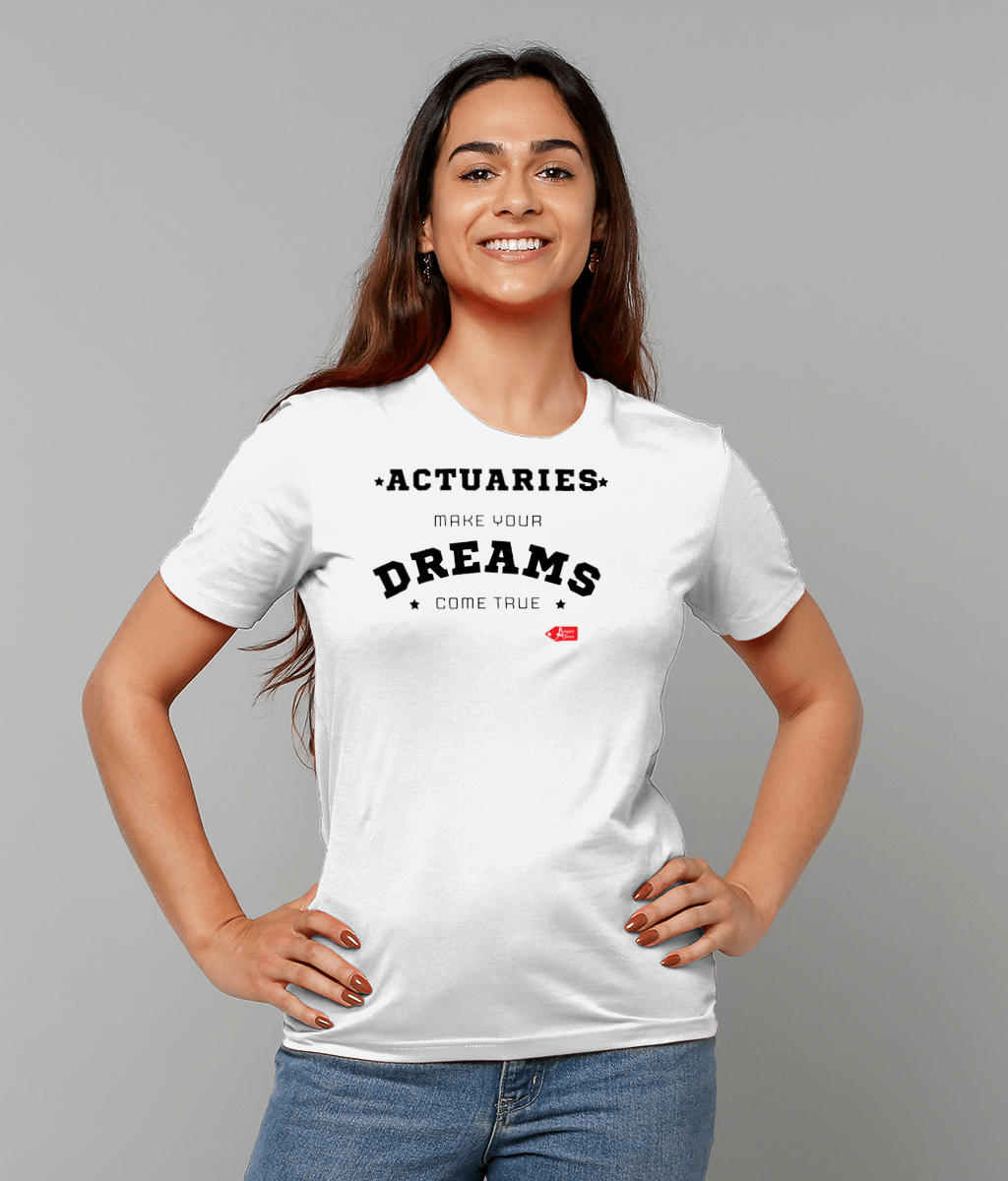 Actuaries Make Your Dreams Come True T-Shirt