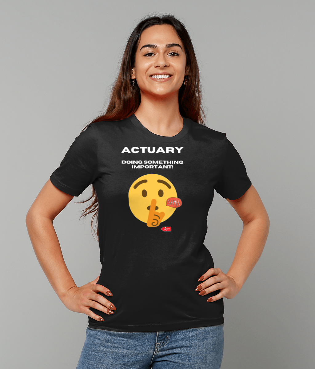 Be Quiet Actuary At Doing Something Important T-Shirt