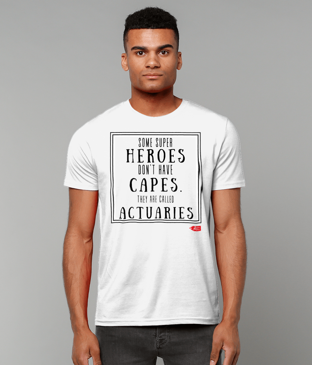 Some Super Heroes Don't Have Capes They're Called Actuaries T-Shirt