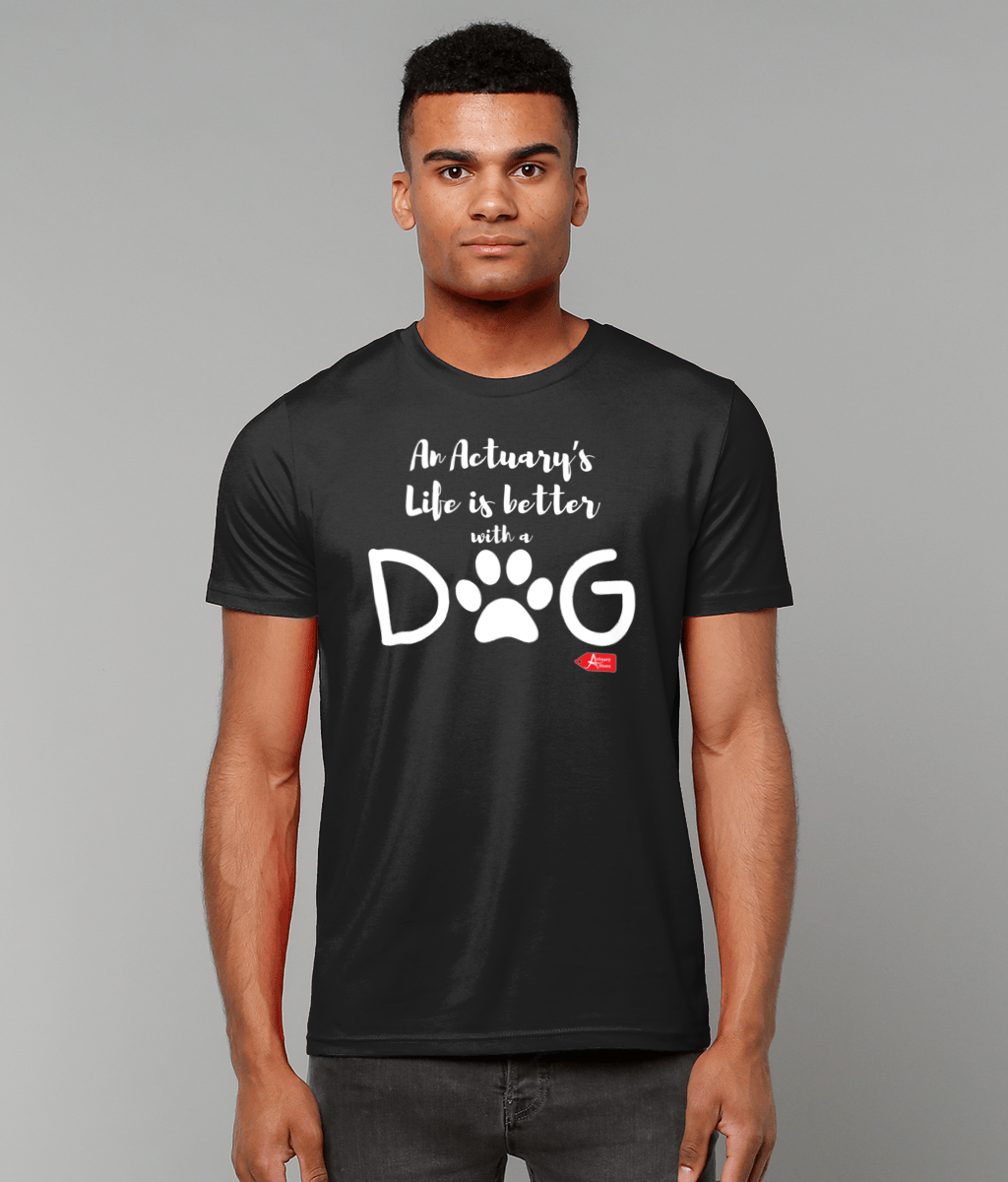 An Actuary's Life is better with a Dog T-Shirt