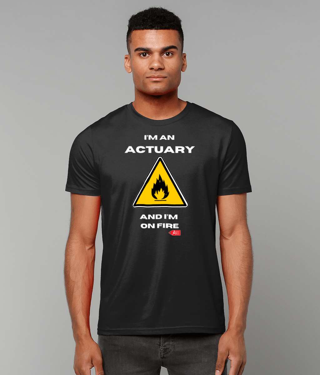 I'm An Actuary And I'm on Fire T-Shirt