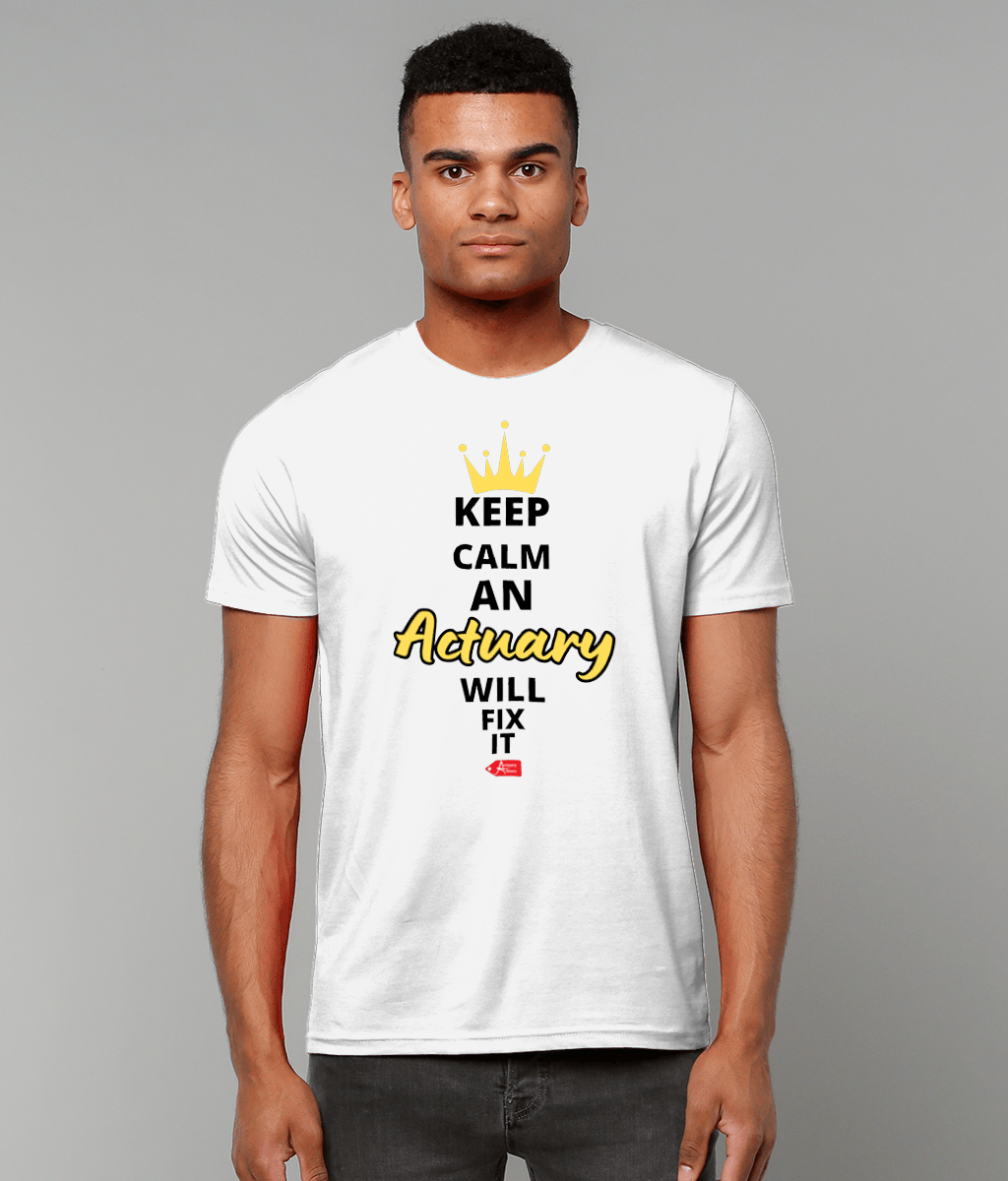 Keep Calm An Actuary Will Fix It White T-Shirt