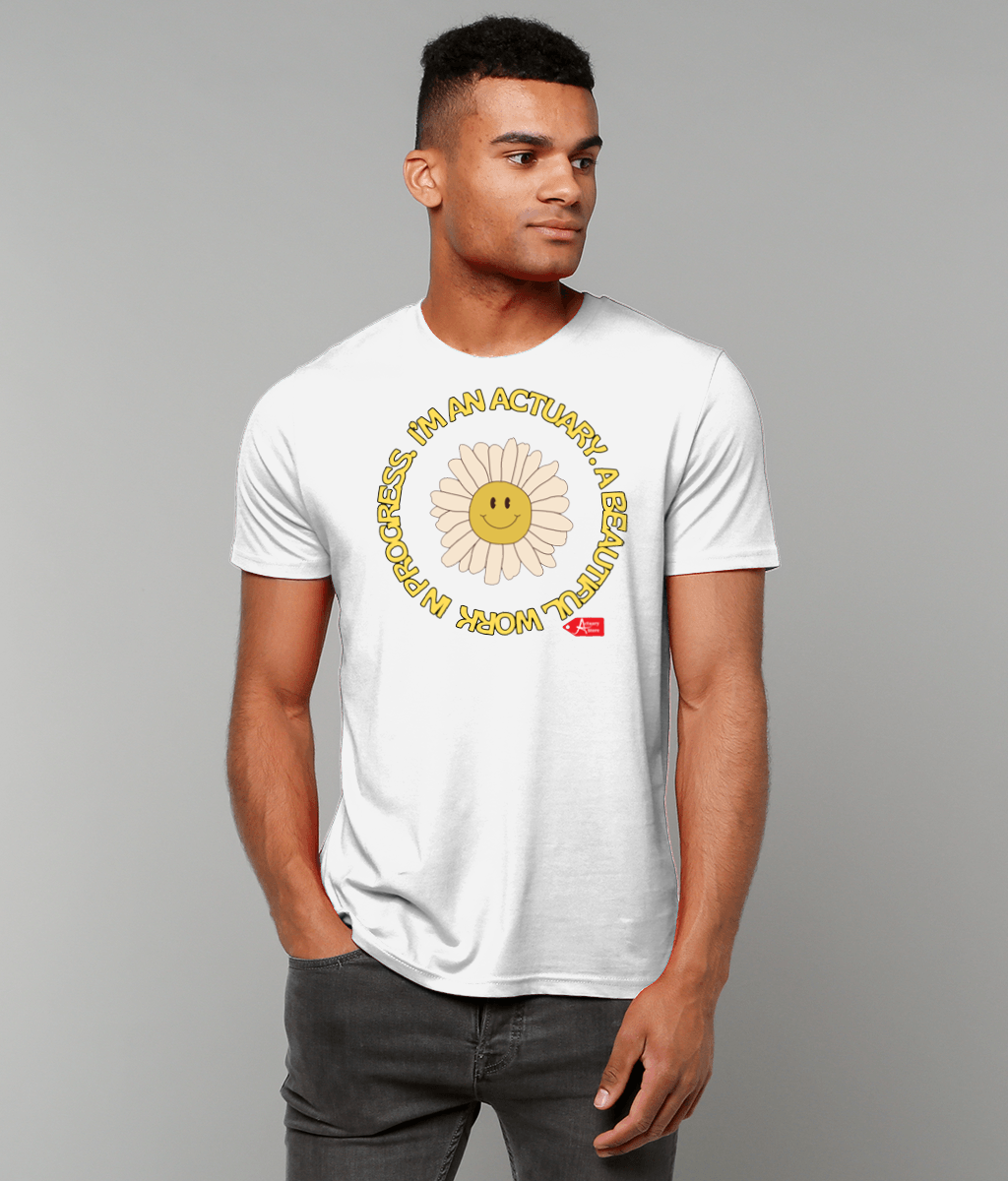 I'm An Actuary A Beautiful Work In Progress Smiley Flower White T-Shirt