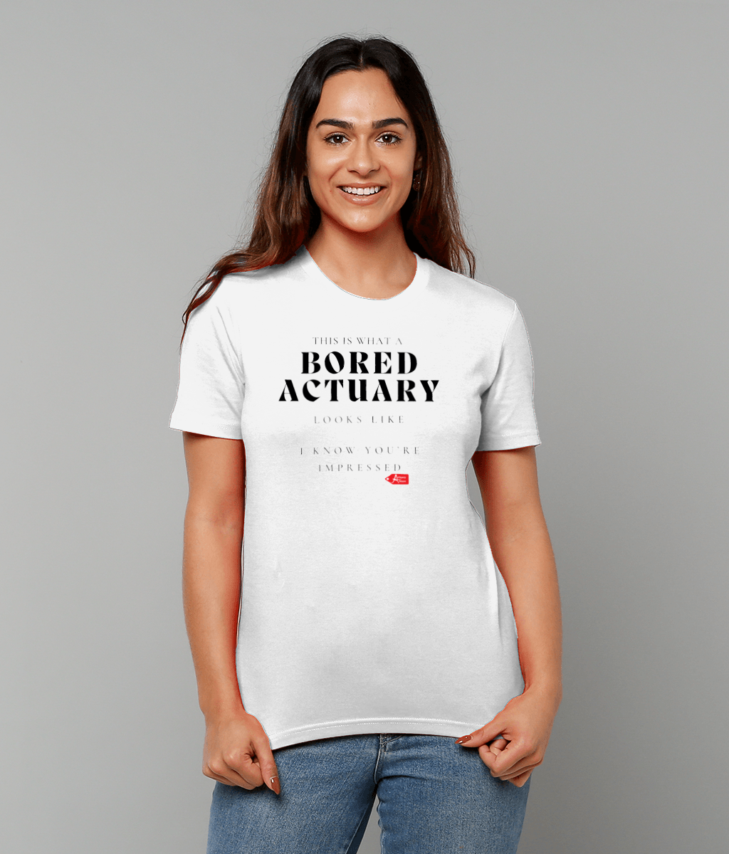 This is What A Bored Actuary Looks Like. I know You're Impressed T-Shirt