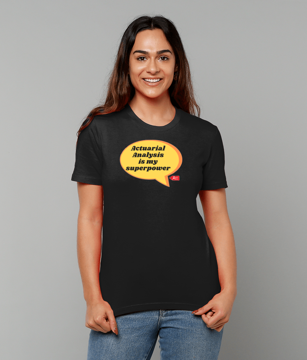 Actuarial Analysis Is My SuperPower T-Shirt