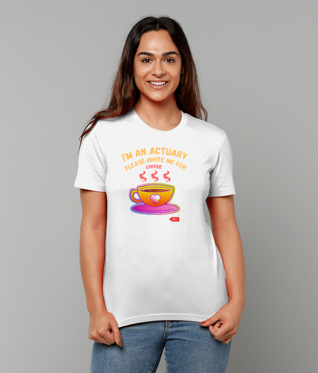 I'm An Actuary Please Invite Me for Coffee T-shirt (Black and White Variants)