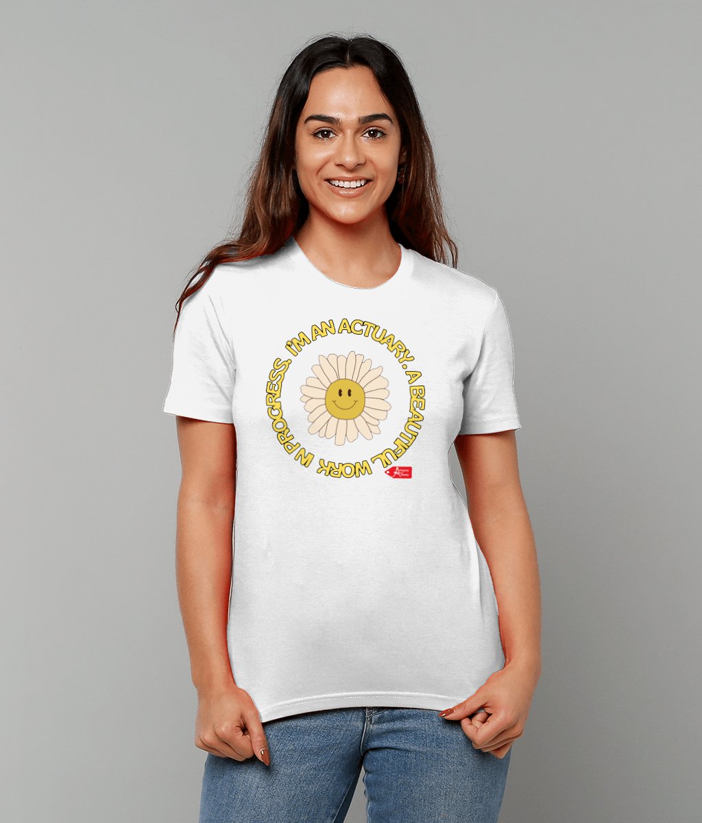 I'm An Actuary A Beautiful Work In Progress Smiley Flower White T-Shirt