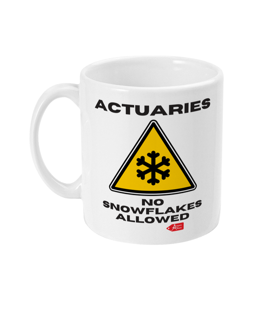 Actuaries No Snowflake Allowed 11oz Mug