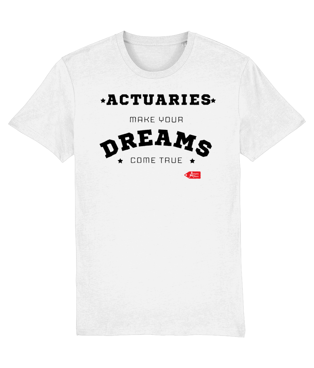Actuaries Make Your Dreams Come True T-Shirt